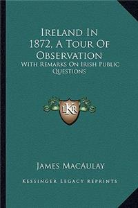 Ireland in 1872, a Tour of Observation