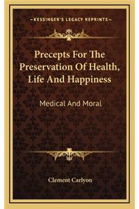 Precepts for the Preservation of Health, Life and Happiness