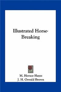 Illustrated Horse-Breaking