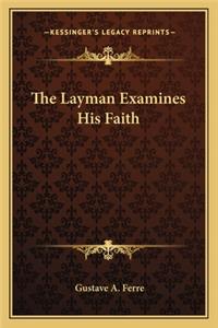 The Layman Examines His Faith