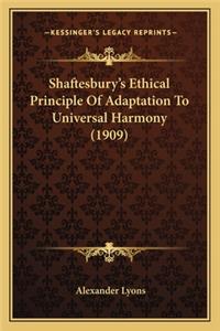 Shaftesbury's Ethical Principle of Adaptation to Universal Harmony (1909)