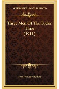 Three Men of the Tudor Time (1911)
