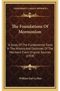 The Foundations Of Mormonism