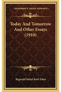 Today and Tomorrow and Other Essays (1910)