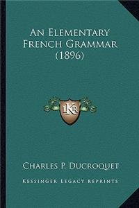 Elementary French Grammar (1896)