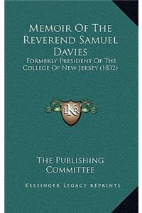 Memoir Of The Reverend Samuel Davies