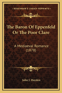 The Baron Of Eppenfeld Or The Poor Clare
