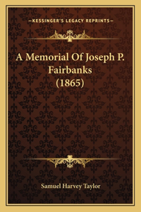 A Memorial Of Joseph P. Fairbanks (1865)
