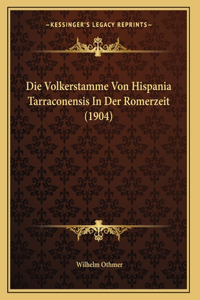 Die Volkerstamme Von Hispania Tarraconensis In Der Romerzeit (1904)