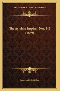 The Ayrshire Inspirer, Nos. 1-2 (1839)