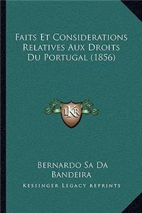 Faits Et Considerations Relatives Aux Droits Du Portugal (1856)