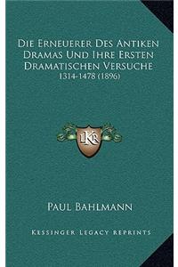 Die Erneuerer Des Antiken Dramas Und Ihre Ersten Dramatischen Versuche