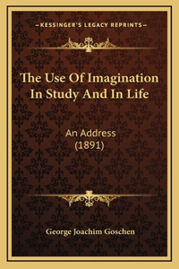 The Use Of Imagination In Study And In Life
