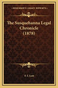 The Susquehanna Legal Chronicle (1878)