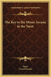 The Key to the Minor Arcana in the Tarot