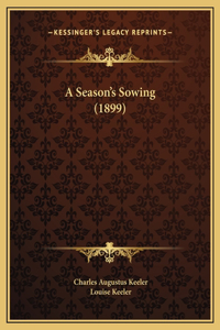 A Season's Sowing (1899)