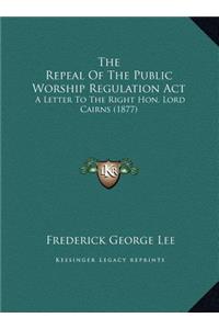 The Repeal Of The Public Worship Regulation Act