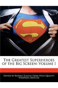 The Greatest Superheroes of the Big Screen