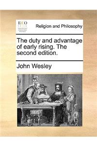 The Duty and Advantage of Early Rising. the Second Edition.