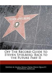 Off the Record Guide to Steven Spielberg