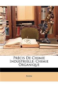 Precis de Chimie Industrielle: Chimie Organique