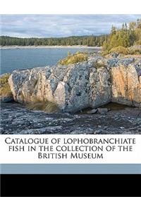 Catalogue of Lophobranchiate Fish in the Collection of the British Museum Volume PT 1