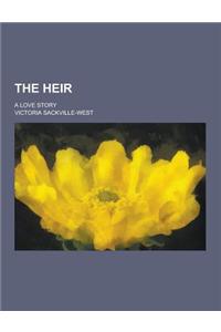 The Heir; A Love Story