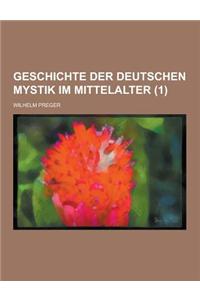 Geschichte Der Deutschen Mystik Im Mittelalter (1)