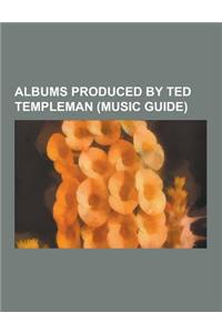 Albums Produced by Ted Templeman (Music Guide)