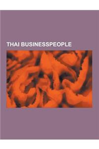 Thai Businesspeople: Thaksin Shinawatra, Sondhi Limthongkul, Tan Kim Ching, Chuwit Kamolvisit, Lursakdi Sampatisiri, William Heinecke, Krit