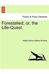 Forestalled; Or, the Life-Quest.