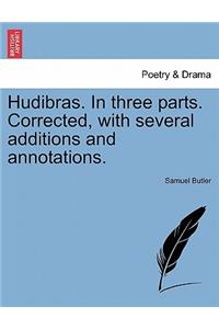 Hudibras. In three parts. Corrected, with several additions and annotations.