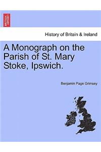 Monograph on the Parish of St. Mary Stoke, Ipswich.