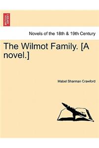 Wilmot Family. [A Novel.]