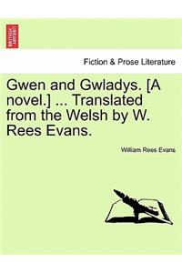Gwen and Gwladys. [a Novel.] ... Translated from the Welsh by W. Rees Evans.