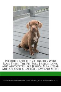 Pit Bulls and the Celebrities Who Love Them