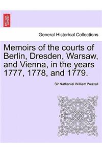 Memoirs of the courts of Berlin, Dresden, Warsaw, and Vienna, in the years 1777, 1778, and 1779. Vol. II, The Second Edition