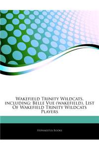 Articles on Wakefield Trinity Wildcats, Including: Belle Vue (Wakefield), List of Wakefield Trinity Wildcats Players