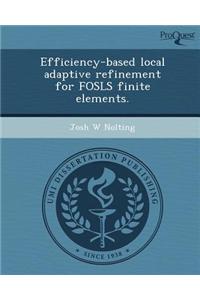 Efficiency-Based Local Adaptive Refinement for Fosls Finite Elements
