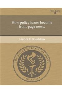 How Policy Issues Become Front-Page News
