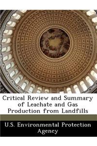 Critical Review and Summary of Leachate and Gas Production from Landfills