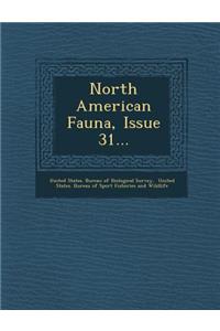 North American Fauna, Issue 31...