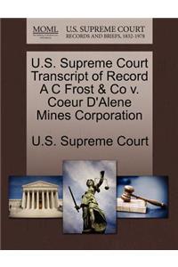 U.S. Supreme Court Transcript of Record A C Frost & Co V. Coeur D'Alene Mines Corporation