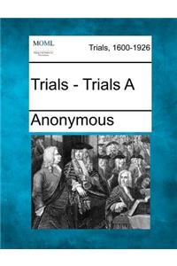 Trials - Trials a