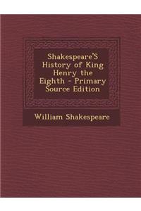Shakespeare's History of King Henry the Eighth