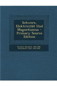 Schwere, Elektricitat Und Magnetismus
