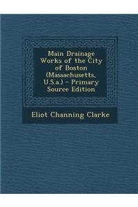 Main Drainage Works of the City of Boston (Massachusetts, U.S.A.)