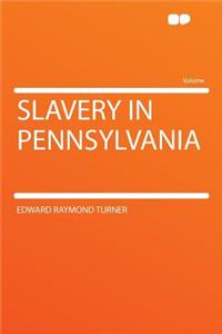 Slavery in Pennsylvania