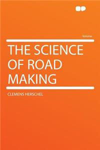 The Science of Road Making
