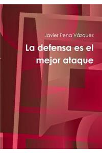 La defensa es el mejor ataque